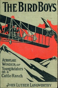 Cover of The Bird Boys' Aeroplane Wonder; Or, Young Aviators on a Cattle Ranch