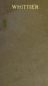 Cover of John Greenleaf Whittier: A sketch of his life, with selected poems