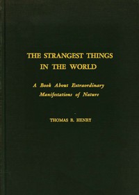 Cover of The Strangest Things in the World: A Book About Extraordinary Manifestations of Nature