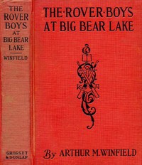 Cover of The Rover Boys at Big Bear Lake; or, The Camps of the Rival Cadets