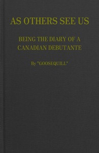 Cover of As Others See Us: Being the Diary of a Canadian Debutante
