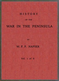 Cover of History of the war in the Peninsula and in the south of France from the year 1807 to the year 1814, vol. 1
