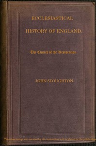 Cover of Ecclesiastical History of England, Volume 4—The Church of the Restoration [part 2]
