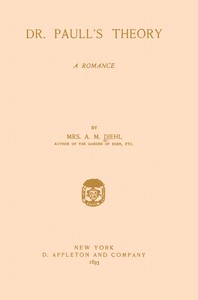 Cover of Dr. Paull's Theory: A Romance