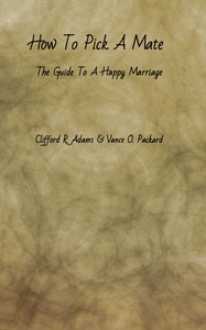 Cover of How to Pick a Mate: The Guide to a Happy Marriage