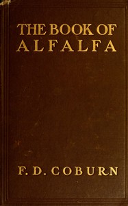 Cover of The Book of Alfalfa: History, Cultivation and Merits