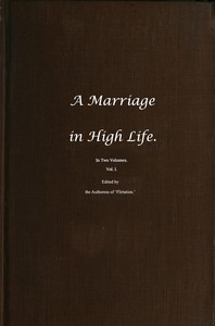 Cover of A Marriage in High Life, Volume I