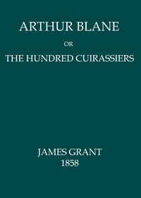 Cover of Arthur Blane; or, The Hundred Cuirassiers