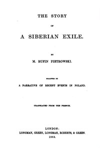 Cover of The Story of a Siberian Exile; Followed by a Narrative of Recent Events in Poland
