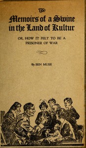 Cover of The Memoirs of a Swine in the Land of Kultur; or, How it Felt to be a Prisoner of War