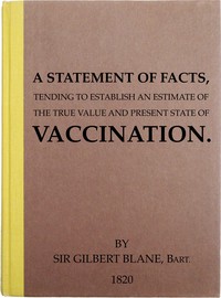 Cover of A Statement of Facts Tending to Establish an Estimate of the True Value and Present State of Vaccination