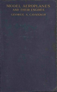 Cover of Model Aeroplanes and Their Engines: A Practical Book for Beginners