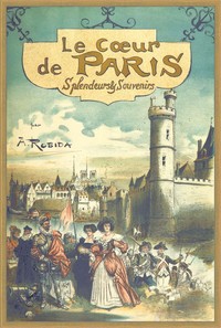 Cover of Paris de siècle en siècle: Le Cœur de Paris — Splendeurs et souvenirs