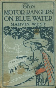 Cover of The Motor Rangers on Blue Water; or, The Secret of the Derelict