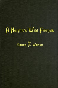 Cover of A Hermit's Wild Friends; or, Eighteen Years in the Woods
