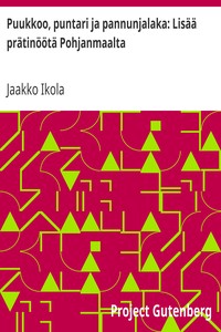 Cover of Puukkoo, puntari ja pannunjalaka: Lisää prätinöötä Pohjanmaalta