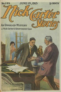 Cover of Nick Carter Stories No. 145, June 19, 1915: An Unsolved Mystery; Or, Nick Carter's Goverment Case
