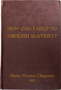 Cover of "How Can I Help to Abolish Slavery?" or, Counsels to the Newly Converted