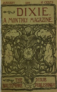 Cover of Dixie: A monthly magazine, Vol. I, No. 1, January 1899
