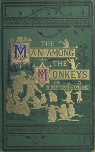 Cover of The man among the monkeys; or, Ninety days in apeland