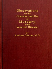 Cover of Observations on the Operation and Use of Mercury in the Venereal Disease