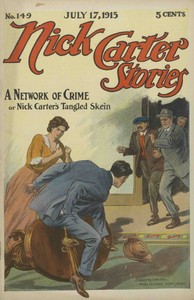 Cover of Nick Carter Stories No. 149, July 17, 1915: A Network of Crime; or, Nick Carter's Tangled Skein.