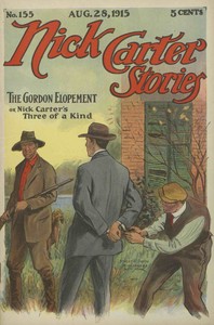 Cover of Nick Carter Stories No. 155, August 28, 1915: The Gordon Elopement; or, Nick Carter's Three of a Kind.