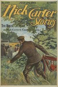 Cover of Nick Carter Stories No. 150, July 24, 1915: The House of Fear; or, Nick Carter's Counterstroke.