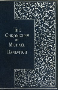 Cover of The chronicles of Michael Danevitch of the Russian Secret Service