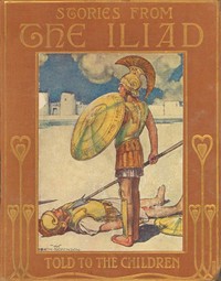 Cover of Stories from the Iliad; Or, the siege of Troy