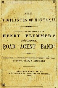 Cover of The vigilantes of Montana; Or, popular justice in the Rocky Mountains