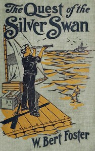 Cover of The quest of the Silver Swan: A land and sea tale for boys