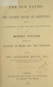 Cover of The old paths, or the Talmud tested by Scripture