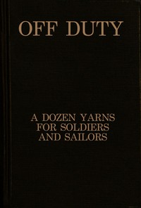 Cover of Off duty: A dozen yarns for soldiers and sailors