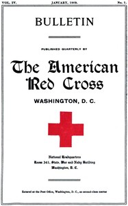 The American Red Cross Bulletin (Vol. IV, No. 1, January 1909)