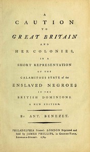 Cover of A caution to Great Britain and her colonies, in a short representation of the calamitous state of the enslaved Negroes in the British dominions