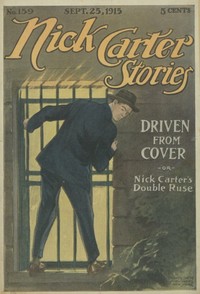 Cover of Nick Carter Stories No. 159, September 25, 1915: Driven from cover; or, Nick Carter's double ruse.