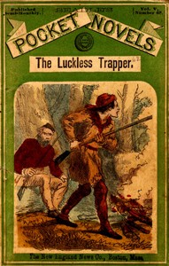 The luckless trapper; or, The haunted hunter