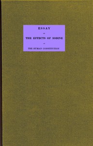Cover of Essay on the effects of iodine on the human constitution