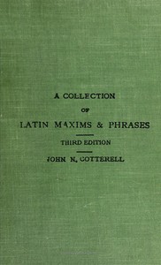 Cover of A collection of Latin maxims and phrases literally translated