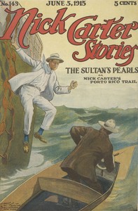 Cover of Nick Carter Stories No. 143, June 5, 1915: The sultan's pearls; or, Nick Carter's Porto Rico trail