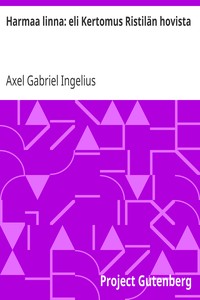 Cover of Harmaa linna: eli Kertomus Ristilän hovista