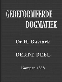 Gereformeerde dogmatiek. Derde deel