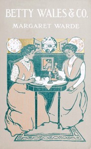 Betty Wales & Co.: A story for girls