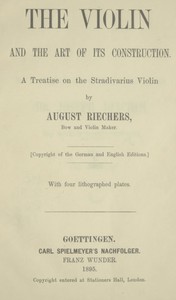 Cover of The violin and the art of its construction: a treatise on the Stradivarius violin