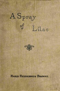 Cover of A spray of lilac, and other poems and songs