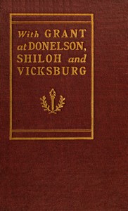 Cover of With Grant at Fort Donelson, Shiloh and Vicksburg