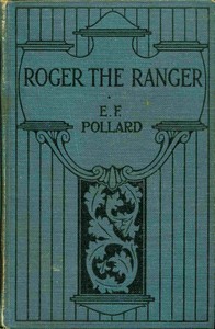 Cover of Roger the ranger: A story of border life among the Indians