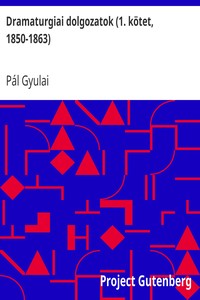 Cover of Dramaturgiai dolgozatok (1. kötet, 1850-1863)