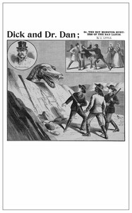 Cover of Dick and Dr. Dan; Or, the boy monster hunters of the Bad Lands